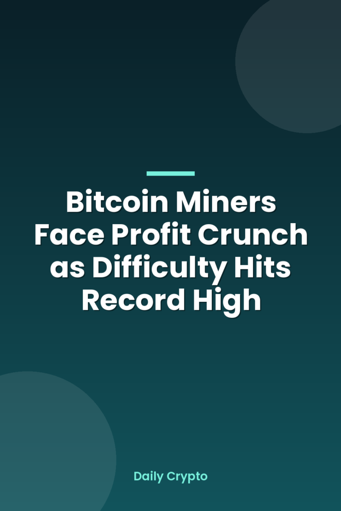 Bitcoin Miners Face Profit Crunch as Difficulty Hits Record High